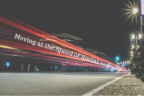 Moving at the speed of social media